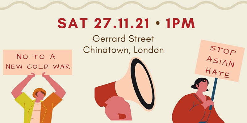 Rally in London’s Chinatown against anti-Asian racism (Saturday 27 November)