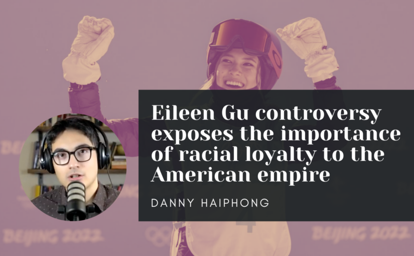 Eileen Gu controversy exposes the importance of racial loyalty to the American empire