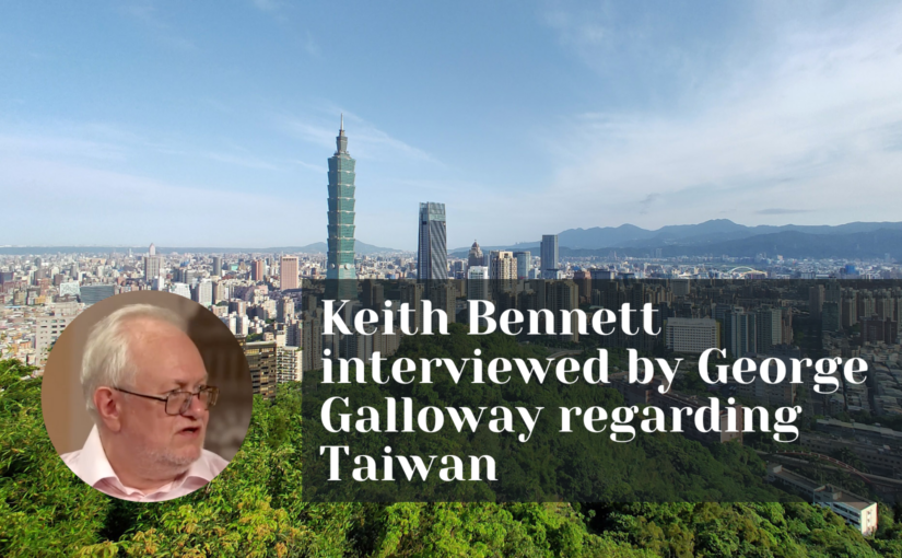 Keith Bennett interviewed by George Galloway regarding Taiwan