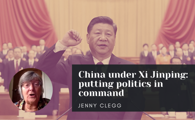 China under Xi Jinping: putting politics in command