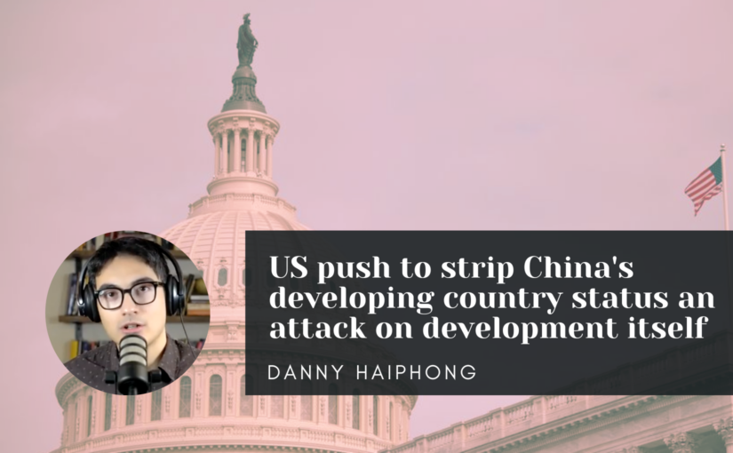 US push to strip China’s developing country status an attack on development itself