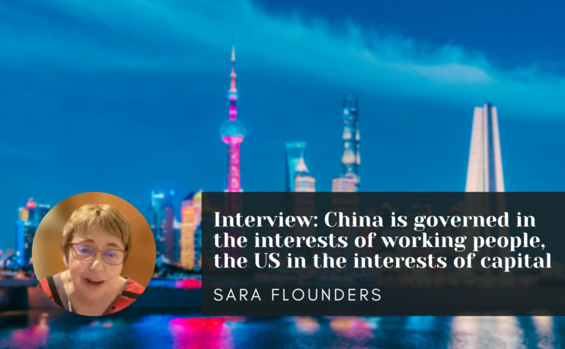 Interview: China is governed in the interests of working people, the US in the interests of capital