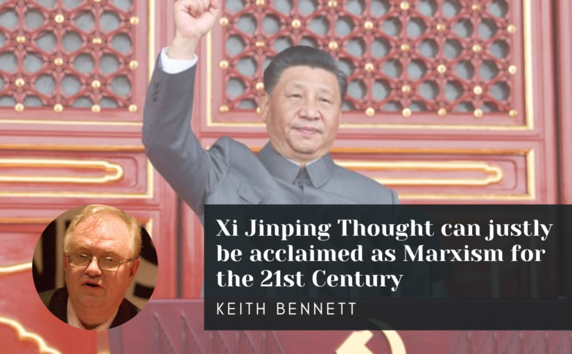 Xi Jinping Thought can justly be acclaimed as Marxism for the 21st Century