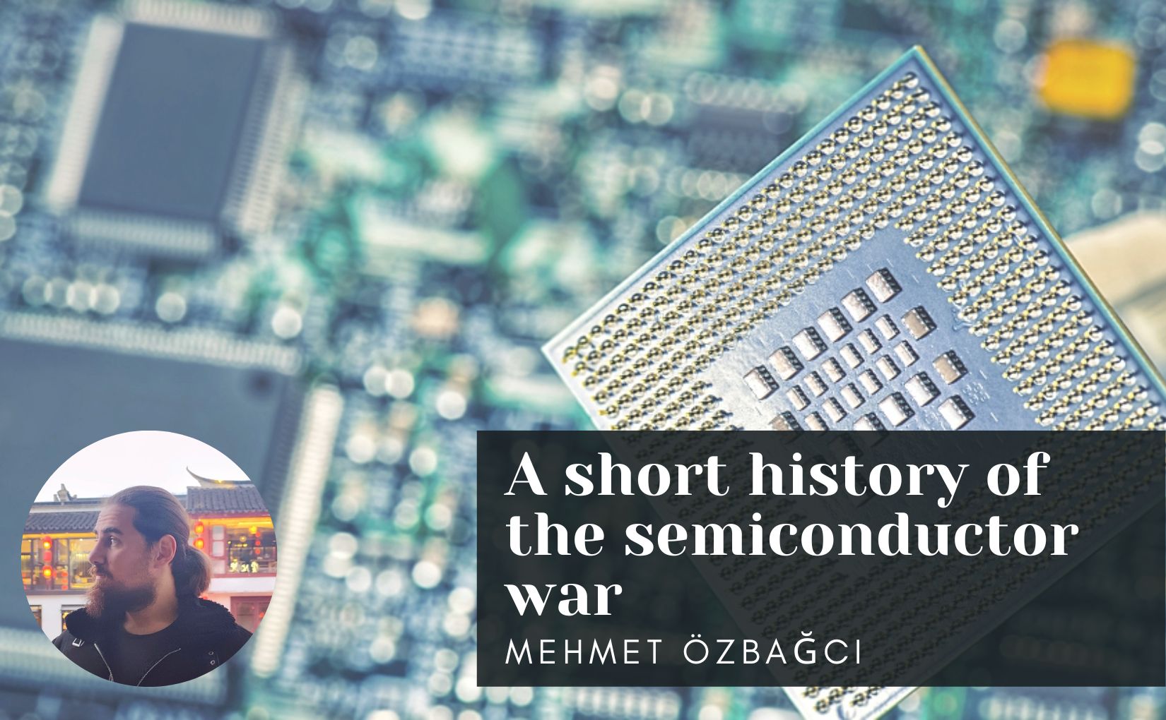 A short history of the semiconductor war Friends of Socialist China