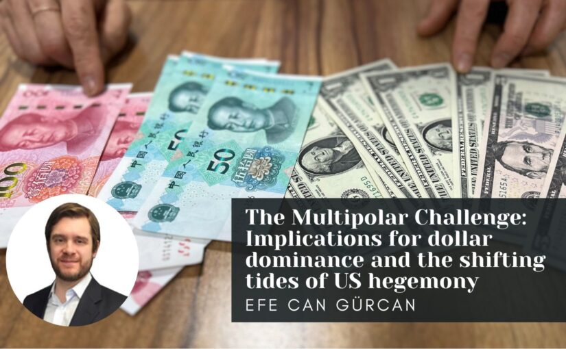 The Multipolar Challenge: Implications for dollar dominance and the shifting tides of US hegemony