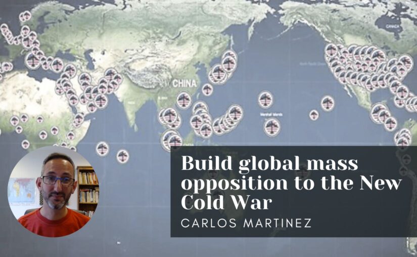 Build global mass opposition to the New Cold War