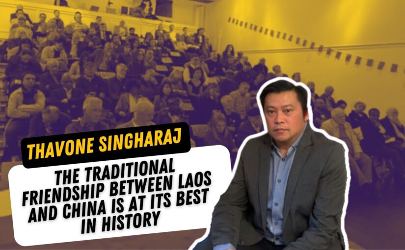 The traditional friendship between Laos and China is at its best in history