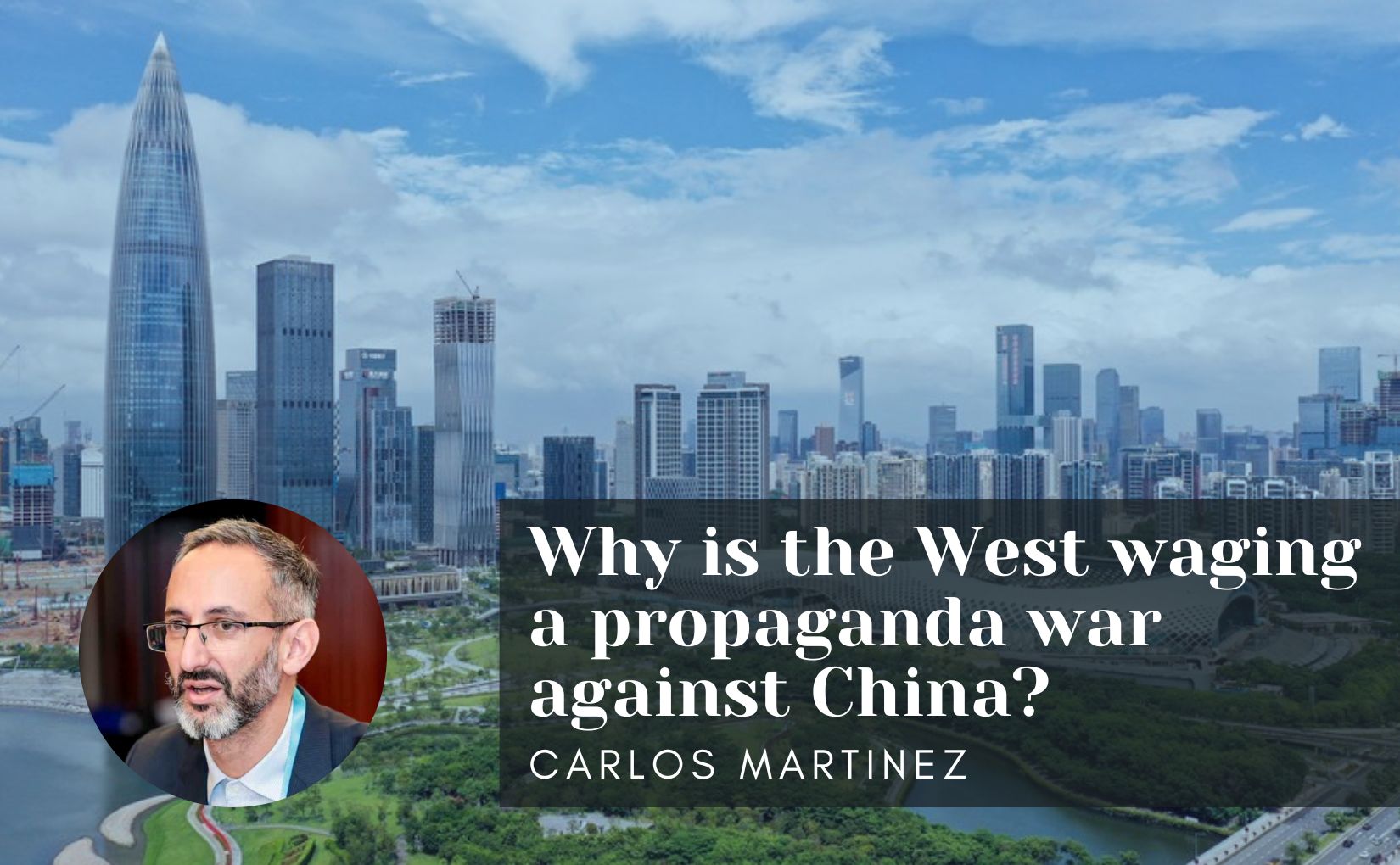 Why is the West waging a propaganda war against China?