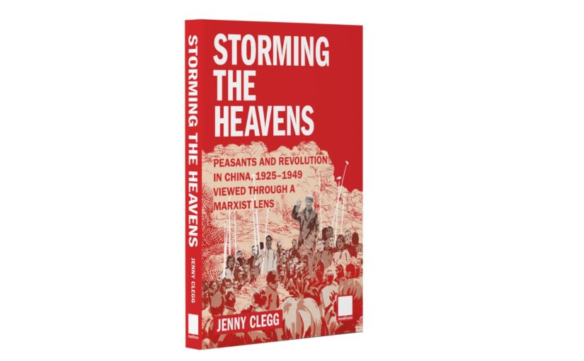 Storming the Heavens: Peasants and Revolution in China, 1925-1949 – viewed through a Marxist lens