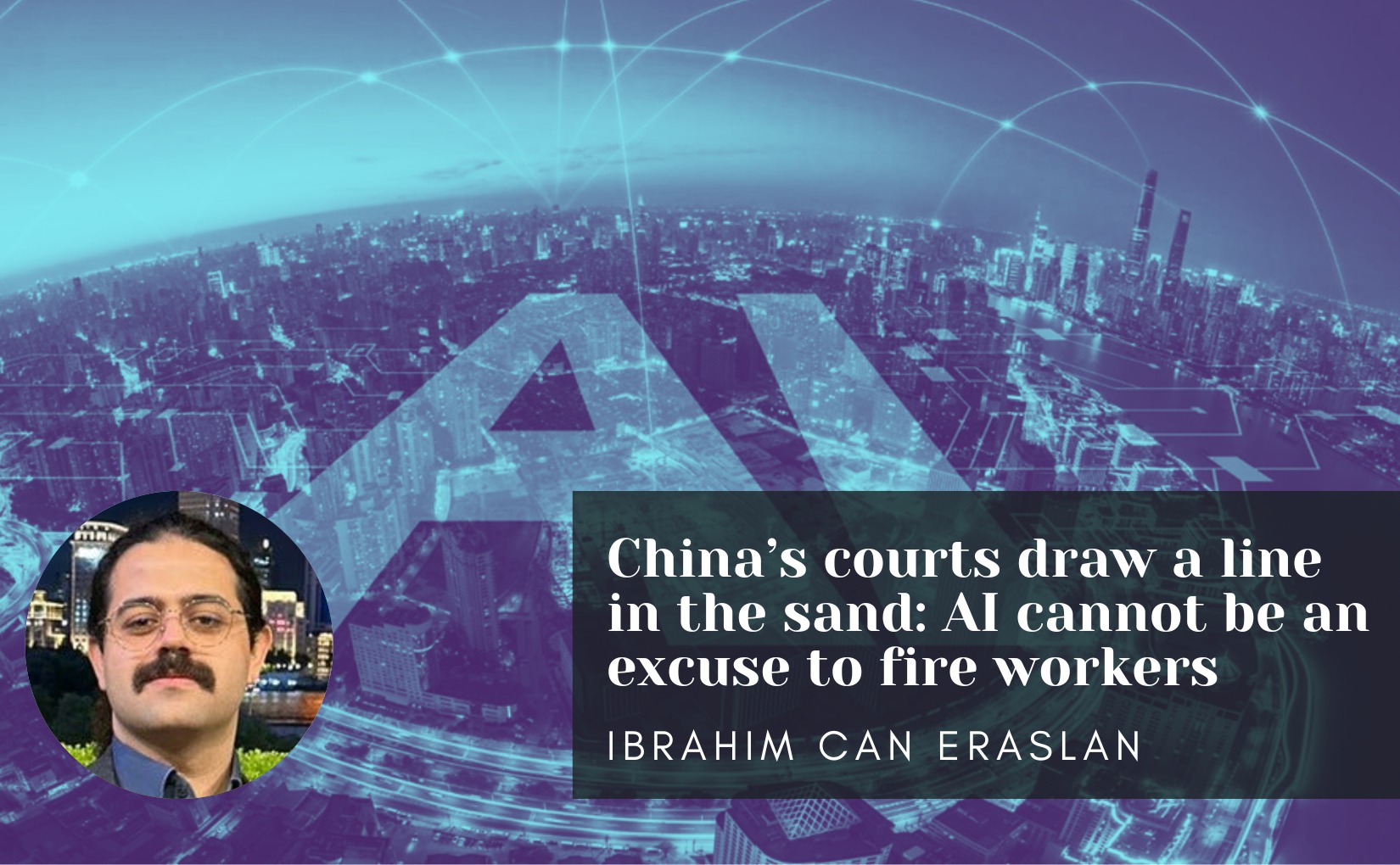 China’s courts draw a line in the sand: AI cannot be an excuse to fire workers